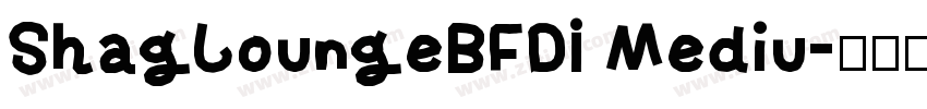ShagLoungeBFDI Mediu字体转换